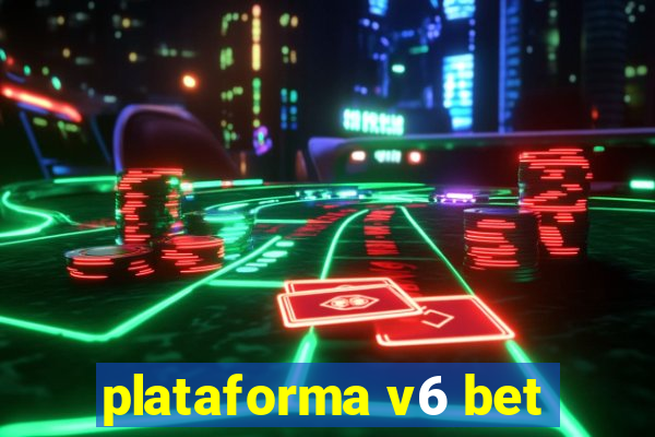 plataforma v6 bet